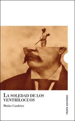 La soledad de los ventrílocuos (Hardcover)