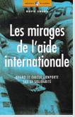 Mirages de l'aide internationale (Les)