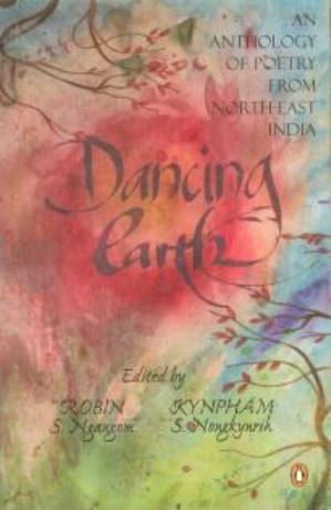 Dancing Earth - An Anthology of Poetry from North-East India