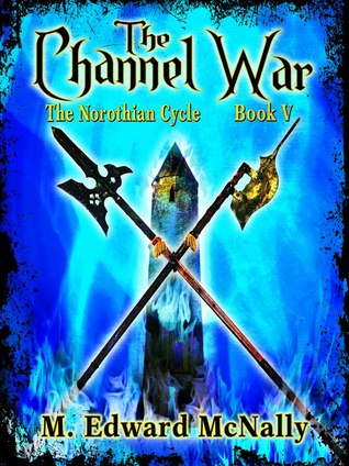 The Channel War (Norothian Cycle, #5)
