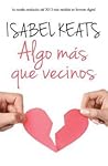 Algo más que vecinos by Isabel Keats