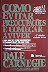 Como Evitar Preocupações e Começar a Viver by Dale Carnegie