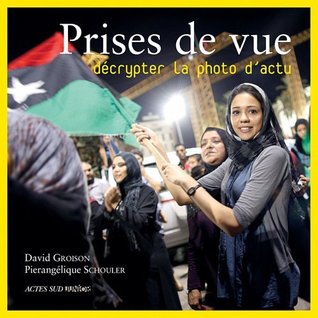 Prises de vue : Décrypter la photo d'actu (Paperback)