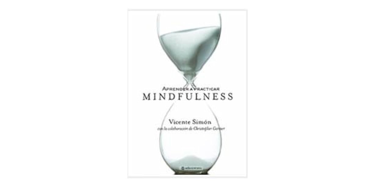 Aprender a practicar Mindfulness by Vicente Simón