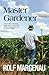Master Gardener - A novel a...