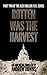 Rotten Was the Harvest