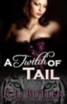 A Twitch of Tail by R.E. Butler