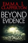 Beyond Evidence by Emma L. Clapperton