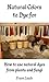 Natural Colors to Dye For –...