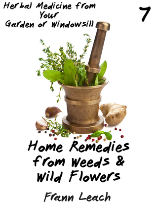Home Remedies from Weeds and Wild Flowers (Kindle Edition)
