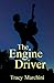 The Engine Driver by Tracy Marchini