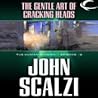 The Gentle Art of Cracking Heads by John Scalzi