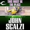 This Must Be the Place by John Scalzi