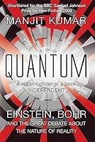 Quantum: Einstein, Bohr and the Great Debate About the Nature of Reality