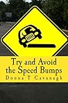 Try and Avoid the Speed Bumps by Donna Cavanagh