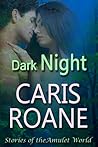 Dark Night by Caris Roane