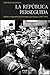La República perseguida: Exilio y represión en la Francia de Franco, 1937-1951