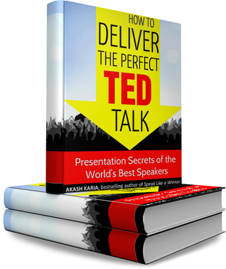 How to Deliver the Perfect TED Talk: Presentation Secrets of the World's Best Speakers