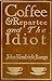 Coffee and Repartee: And The Idiot