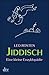 Jiddisch: Eine kleine Enzyklopädie