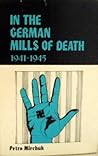 In the German mills of Death, 1941-1945