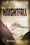 Knightfall by R. Jackson-Lawrence