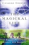 The Magickal Life: A Wiccan Priestess Shares Her Secrets (Compass)