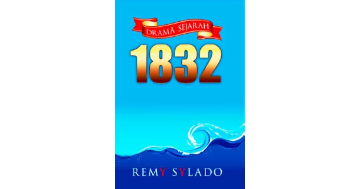 1832 Drama Sejarah By Remy Sylado 1832 Drama Sejarah By Remy Sylado