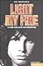 Light My Fire. La mia vita con Jim Morrison by Ray Manzarek Light My Fire. La mia vita con Jim Morrison by Ray Manzarek