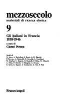 Gli italiani in Francia. 1938-1946 (Mezzosecolo. Materiali di ricerca storica #9)