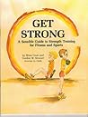 Get Strong: A Sensible Guide to Strength Training for Fitness and Sports