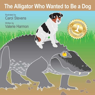The Alligator Who Wanted To Be A Dog (Kindle Edition)