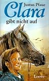 Clara gibt nicht auf (Clara, #2)