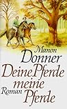 Deine Pferde, meine Pferde by Manon Donner