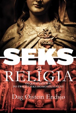 Seks a religia. Od balu dziewic po święty seks homoseksualny