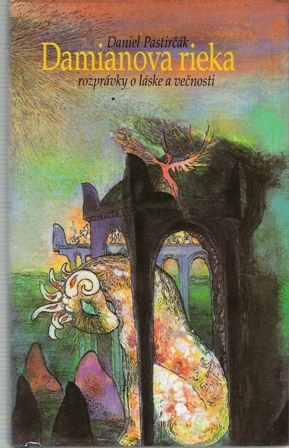 Damianova rieka (rozprávky o láske a večnosti)