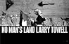 Larry Towell: No Man's Land Larry Towell: No Man's Land