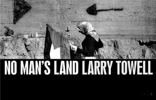 Larry Towell: No Man's Land
