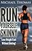 Run Yourself Skinny: Lose W...