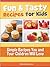 Fun and Tasty Recipes for Kids: Simple Recipes You and Your Children Will Love