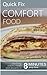Quick Fix Comfort Food: Soothing Snacks, Meals and Desserts in Eight Minutes Prep Time