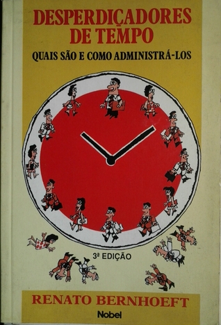 Desperdiçadores de tempo: quais são e como administra-los (Paperback)