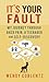 It's Your Fault: My Journey...