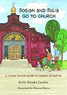 Josiah and Julia Go to Church: A Young Child’s Guide to Church Etiquette