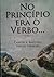 No princípio era o verbo... by Carlos A. Baccelli