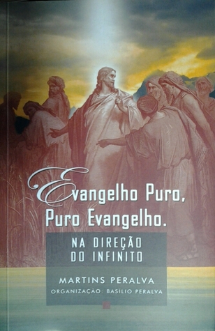 Evangelho, puro evangelho: na direção do infinito