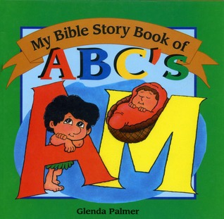 My Bible Story Book of ABC's (Kindle Edition)