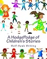 A HodgePodge of Children's Stories by David Jacks