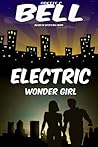 Electric Wonder Girl by Odette C. Bell