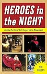 Heroes in the Night: Inside the Real Life Superhero Movement